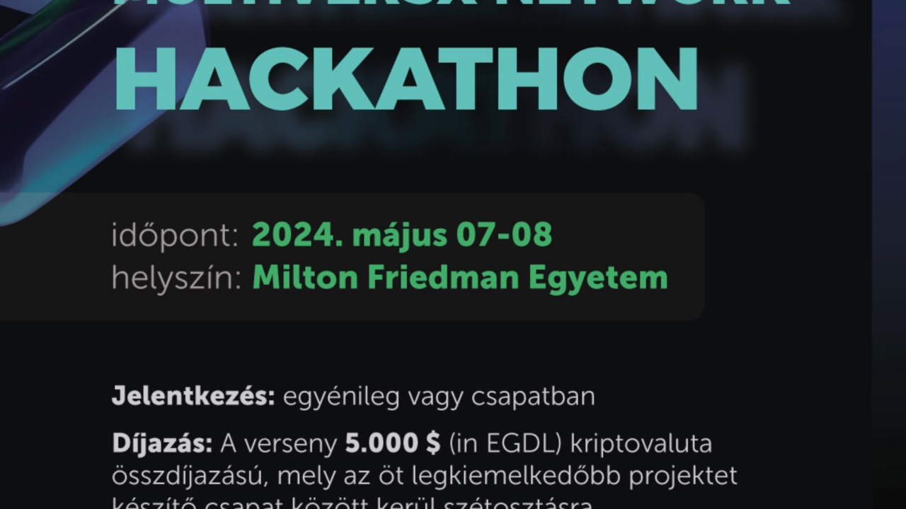 MILTON FRIEDMAN EGYETEM – MULTIVERSX NETWORK HACKATHON | Milton ...